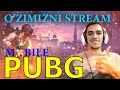 O'ZIMIZNI STREAM PUBG MOBILE