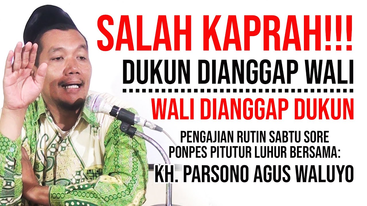 SALAH KAPRAH! #Wali Dianggap #Dukun, Dukun dianggap Wali | Kajian KH. Parsoono Agus Waluyo
