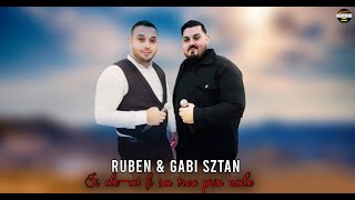 Ruben ❌ Gabi Sztan - Si de-ar fi sa trec prin vale - 2022
