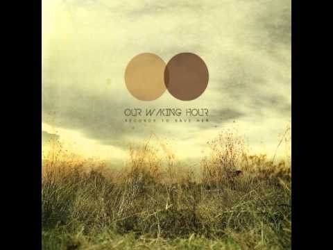 Our Waking Hour - The Secret (Lyrics on info)