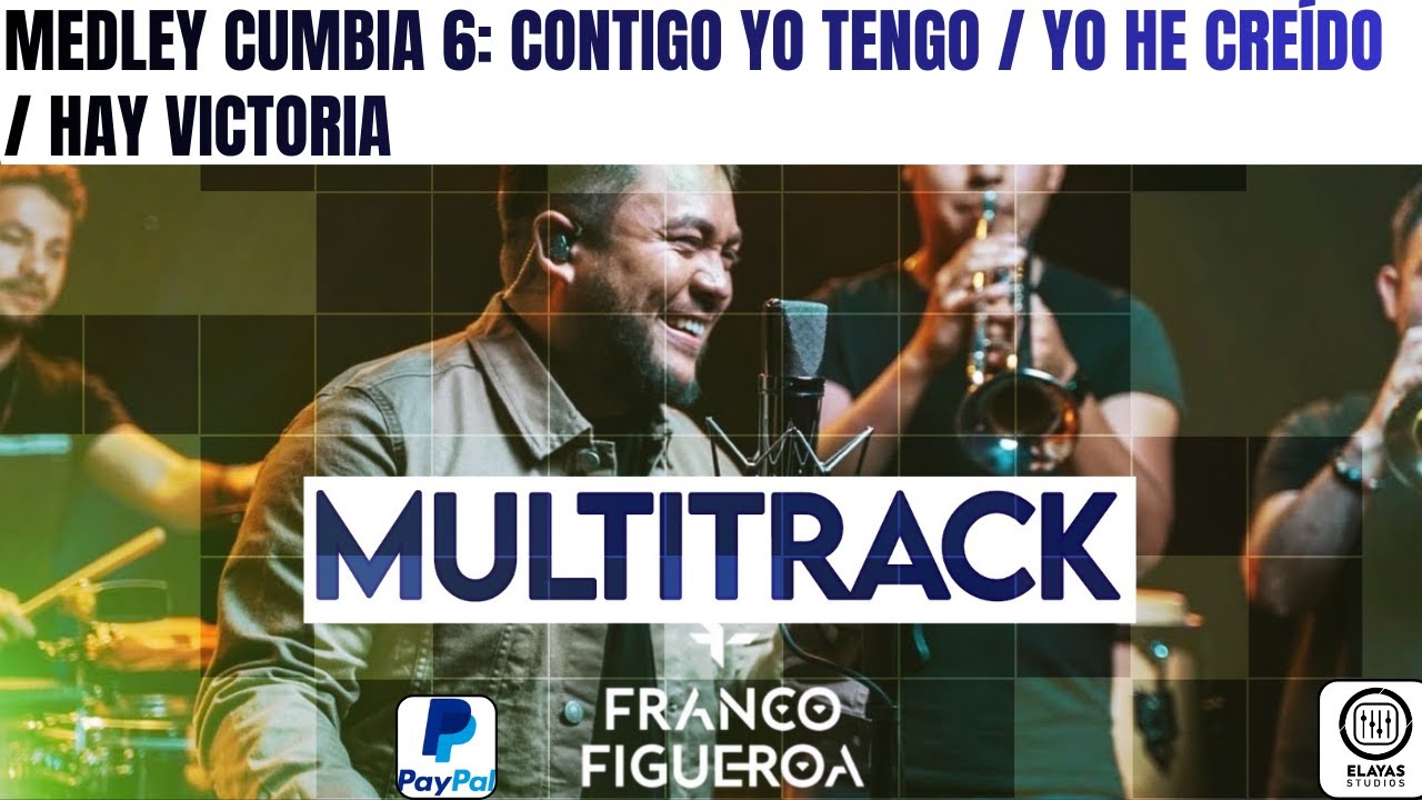 Multitrack Medley Cumbia 6- Franco Figueroa - Contigo Yo Tengo / Yo He Creído / Hay Victoria