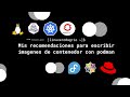 Contenedores | Mis recomendaciones para la construccion de imágenes de contenedor