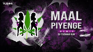 Maal Piyenge (Tapori Remix) Dj Tushar Rjn