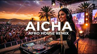 AICHA 🔥 Afro House Remix 2026 | Arabic Vibes x Deep Groove 🌍