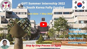 GIFT Summer Internship Program 2022 in South Korea Fully Funded #Step by Step Process