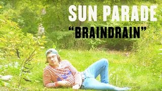 Sun Parade - "Braindrain" [Official Music Video] chords