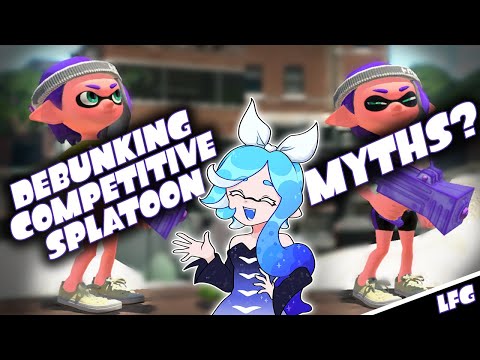 TOP 4 MYTHS about COMPETITIVE SPLATOON 2 - LFG Series