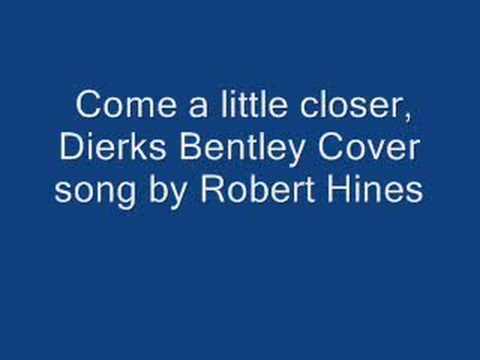 come a little closer song come a little closer song