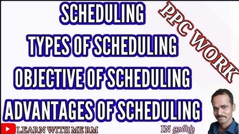 #scheduling #ppc #ppcmajorfunction Types of scheduling | Learn with me RM in tamil