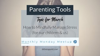 March 2022 Parenting Tools - Monthly Monday Meetup recap.