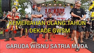 Download Lagu MOMEN KEMERIAHAN ULANG TAHUN 1 DEKADE GWSM GARUDA WISNU SATRIA MUDA MP3