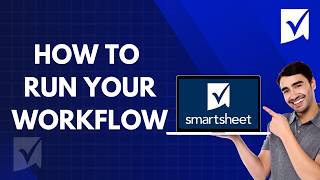 How to Run Your Workflow in Smartsheet | Quick and Easy Guide 2026