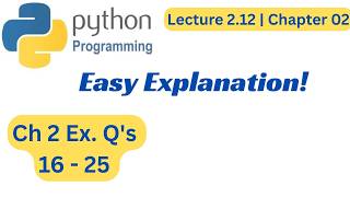 Ch 2 Ex Q's 16 - 25 (Urdu\Hindi) | Lec 2.12 ( Ch 2) | Pthon Programming for Beginners