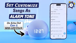 How to Change Alarm Sound on Echo Dot 5 Gen with Clock!