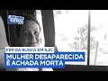 Ap&oacute;s dias de buscas, pol&iacute;cia localiza corpo de mulher em im&oacute;vel de S&atilde;o Jos&eacute;