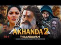 Akhanda 2 (2025) Movie story and facts break down in hindi | nandamuri balakrishna | Samyuktha Menon