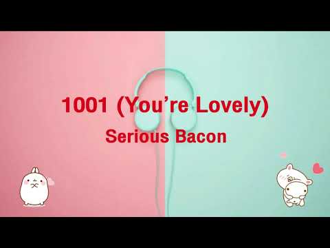 101 You're Lovely -Serious Bacon-