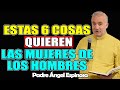6 COSAS Que Las MUJERES Quieren De Un Hombre DESPUÉS De Los 50 Años – ÁNGEL ESPINOSA 2026