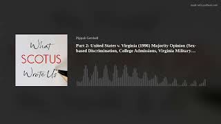 Part 2: United States v Virginia (1996) Sex-based Discrimination College Admissions, VMI