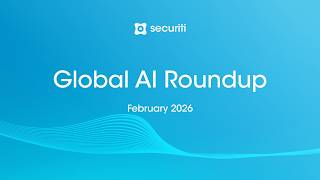 Global AI Roundup | February 2026: AI Enforcement, New Standards & Global Regulation