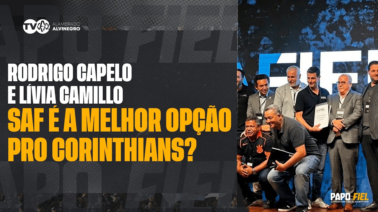 A SAF É A ÚNICA SALVAÇÃO PARA A DÍVIDA DO CORINTHIANS? | Rodrigo Capelo e Lívia Camillo