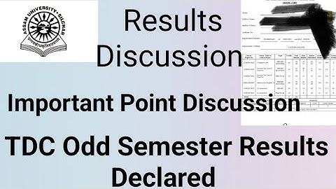 Assam University Silchar|| TDC Odd Semester Results Discussion.One very important point discussion.
