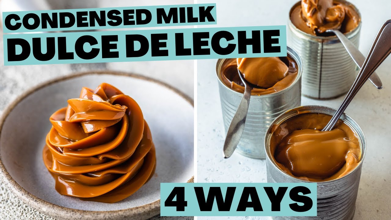 How to make sweetened condensed milk dulce de leche 4 ways