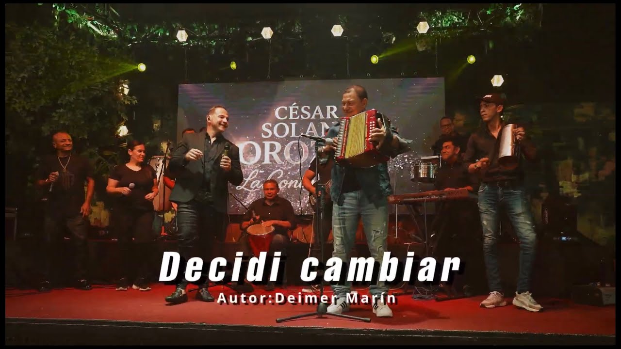 DECIDI CAMBIAR - Cesar Solano Orozco - YouTube