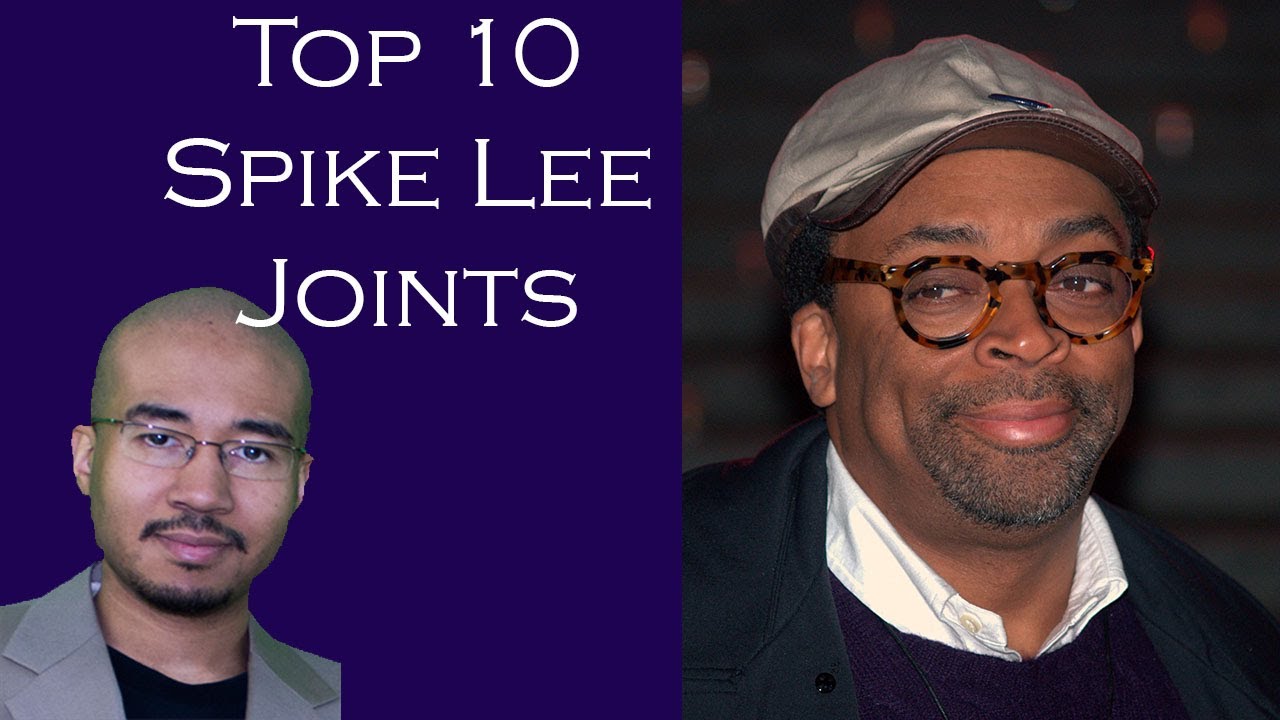 Video Essay 28 - Top 10 Spike Lee Joints