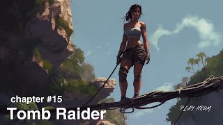 АЛЕКС В БЕДЕ 🎮 Tomb Raider / Расхитительница Гробниц #15