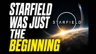 Starfield Was Just The Beginning for Bethesda....
