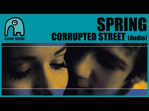 Spring — SPRING - Corrupted Street [Audio]