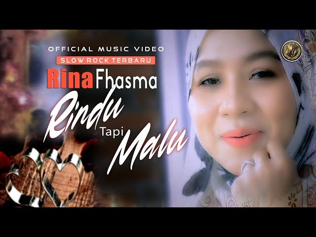 RINA FHASMA - RINDU TAPI MALU (Official Music Video) Aku Rindu Serindu Rindunya - Cipt Faisal Asahan class=