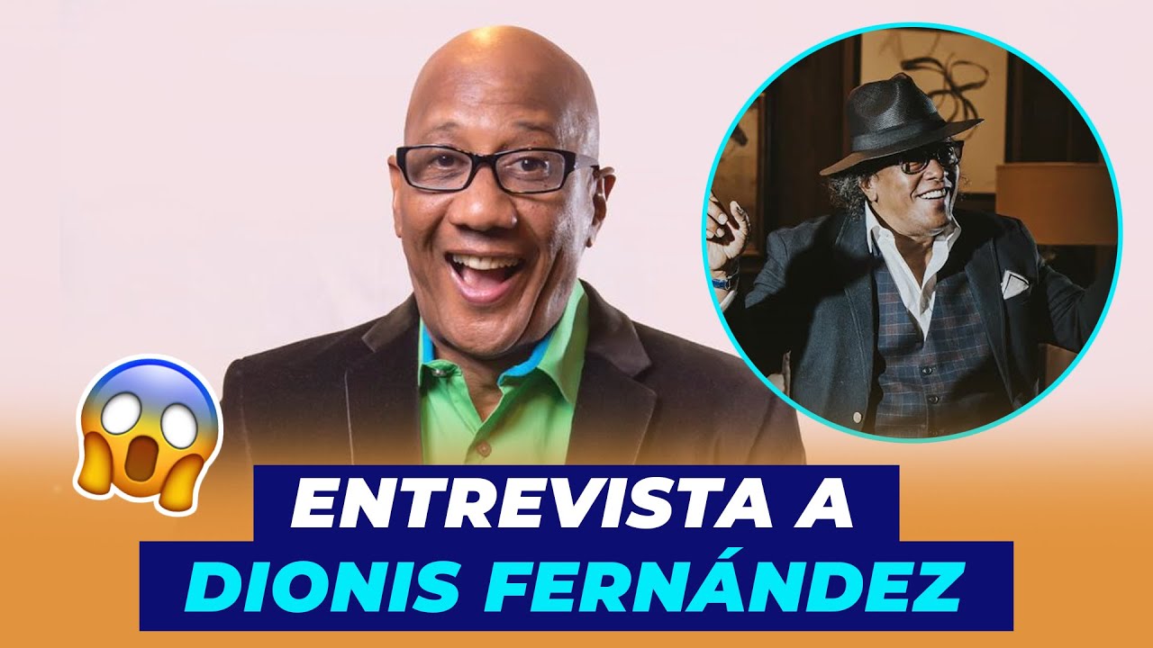 Dionis Fernández habla sobre inicios Sergio Vargas