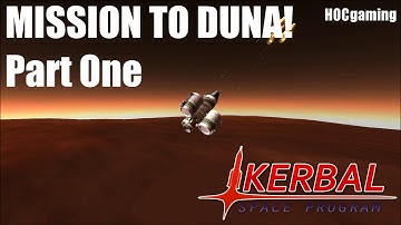 Kerbal Space Program: Mission to Duna! Part One (Version 0.17)