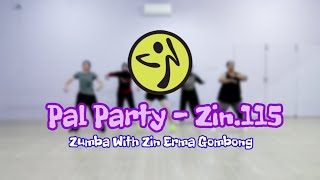 Pal Party Zumba Fitness - Zin 115 - Zumba Routine with Zin Erma Gombong