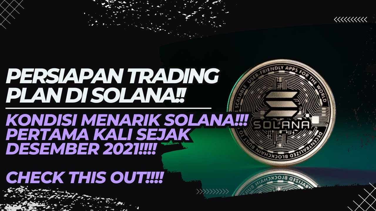 [SOLANA]🚨PRICE ACTION🚨PERSIAPAN TRADING PLAN DI SOLANA!! | POTENSI ...