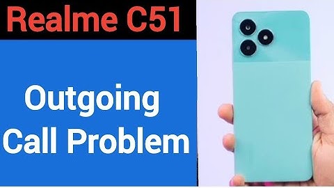 Realme C51 5G call nahi lag raha hai to kya kare, How to fix outgoing call problem