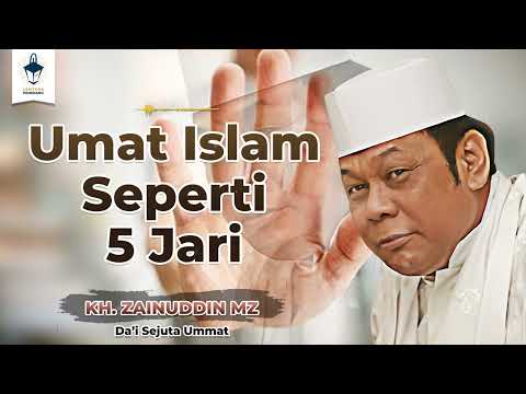 Umat Islam Seperti 5 Jari | KH. Zainuddin MZ