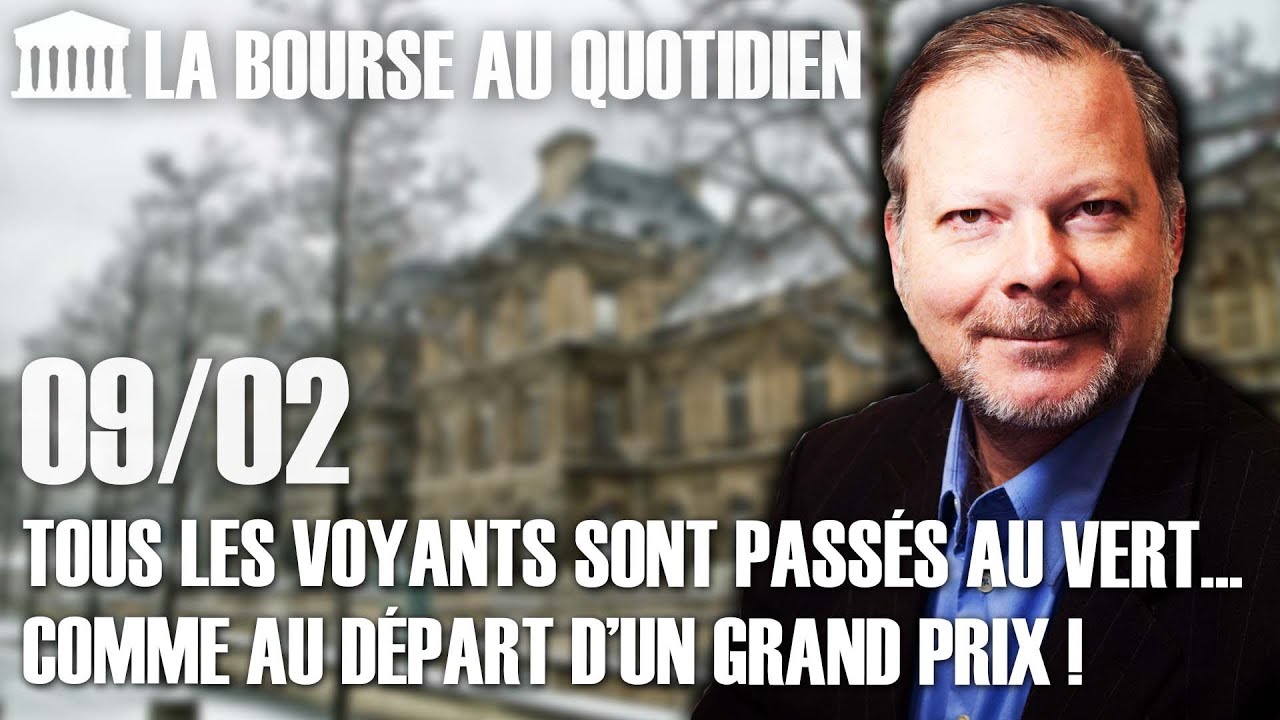 Bourse au Quotidien - Tous les voyants sont passés au vert... comme au départ d’un grand prix !