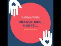 Svetlana Vizitiu - Dragul meu, iubite... - lectură Sabina Laiber