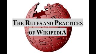 The Rules and Practices of Wikipedia
