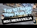 Msc meraviglia  top ten things you must do 2023  mscmeraviglia cruisevlog topten