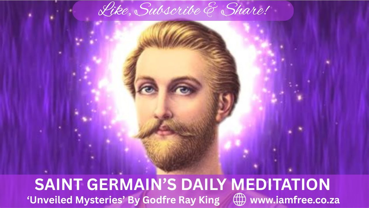 Meditation By Saint Germain from Unveiled Mysteries  