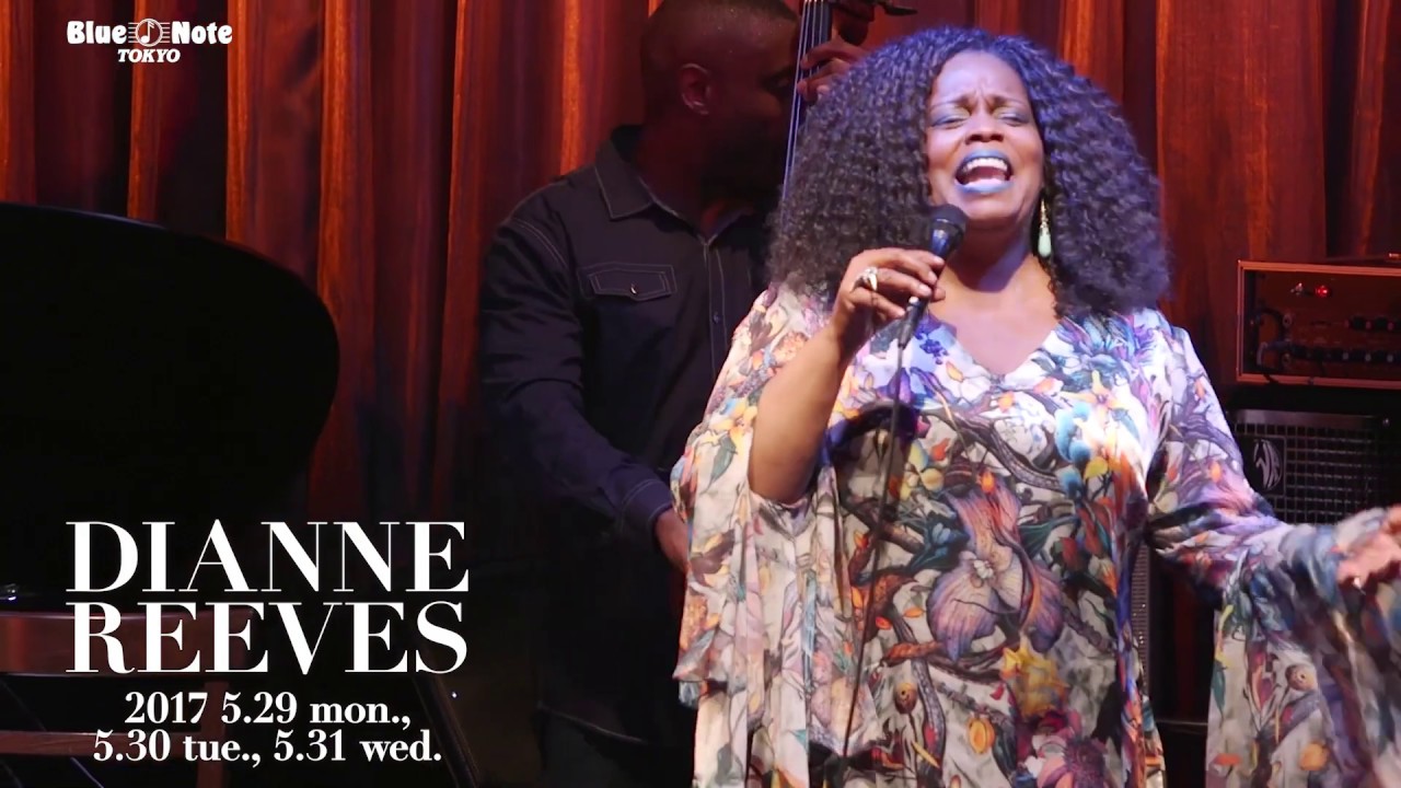 DIANNE REEVES @Blue Note Tokyo（2017 5.29 mon.） - YouTube