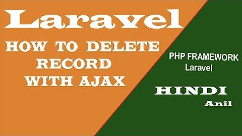 LARAVEL  DELETE RECORD WITH AJAX HINDI || LARAVEL 8 AJAX || HOW TO DELETE RECORD IN LARAVEL