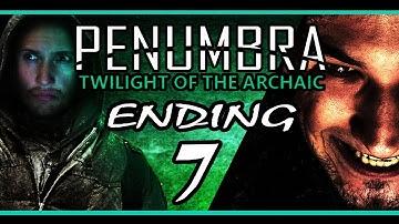 Penumbra Twilight Of Archaic | THE VILLAIN! | (Part 7, ENDING), Gameplay Playthrough w/ facecam