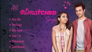 All Mismatched Web Series Songs | Best of Mismatched Soundtrack