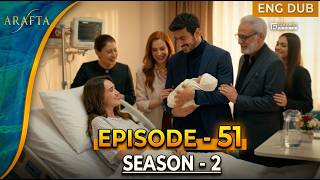 Arafta Episode 51 Season 2 | Emotional Episode  | Full Episode | Turkish Drama | English