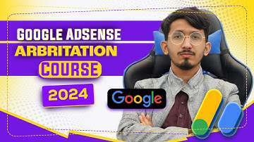 Google AdSense Arbitrage | Complete Course 2024